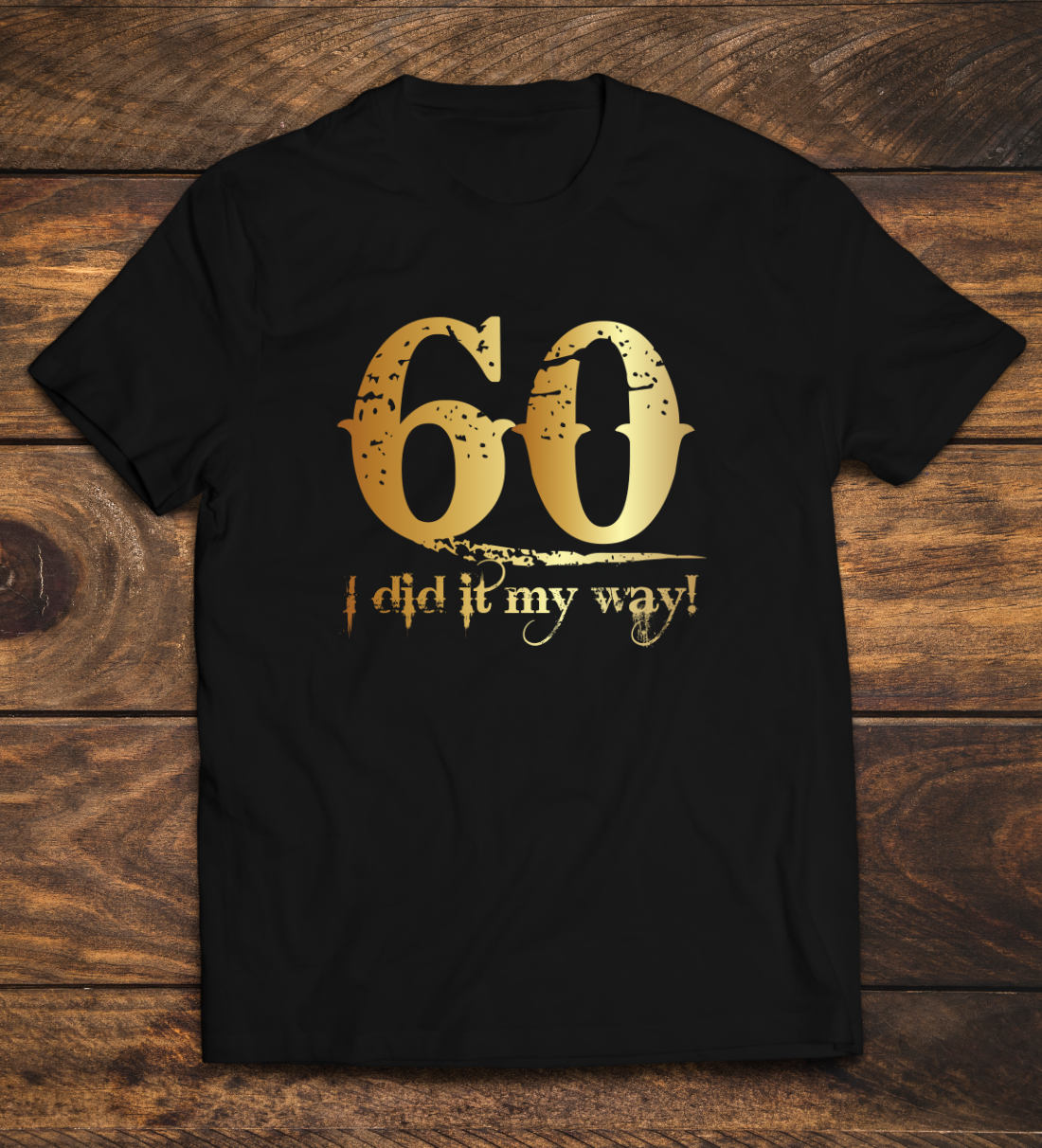 T-Shirt zum 60. Geburtstags - I did it my way